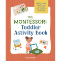 The Montessori Toddler Activity Book: 60 At-Home Games and Activities for Curious Toddlers - Paperback