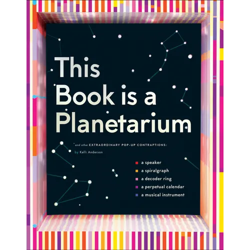 This Book Is a Planetarium: And Other Extraordinary Pop-Up Contraptions - Hardcover